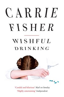 Wishful Drinking P/B by Carrie Fisher