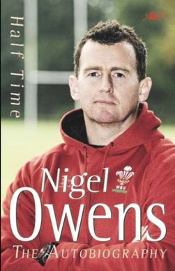Half Time My Autobiograph by Nigel Owens