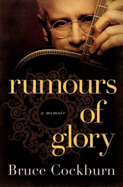 Rumours of glory by Bruce Cockburn