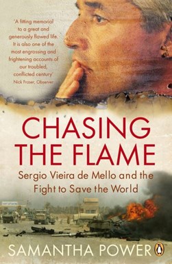 Chasing the flame by Samantha Power