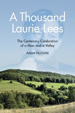 A thousand Laurie Lees by Adam Horovitz
