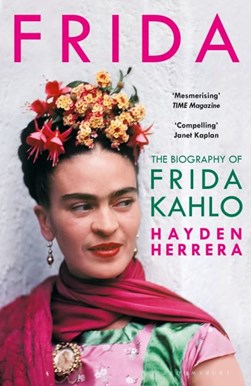Frida The Biography Of Frida Kahlo P/B by Hayden Herrera
