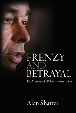 Frenzy and betrayal by Alan Joseph Shatter