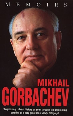 Mikhail Gorbachev: Memoirs by Mikhail Gorbachev