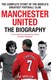 Manchester United The Biography  P/B by Jim White