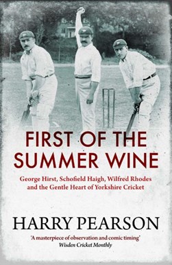 First of the summer wine by Harry Pearson