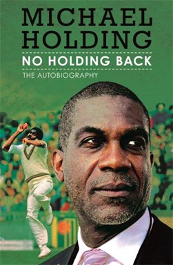 No holding back by Michael Holding