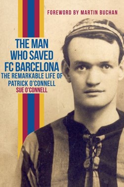 The man who saved Barcelona by Sue O'Connell