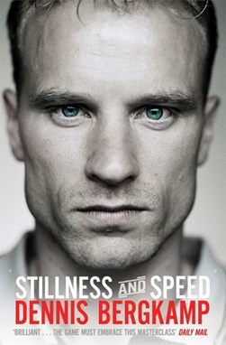Stillness and speed by Dennis Bergkamp
