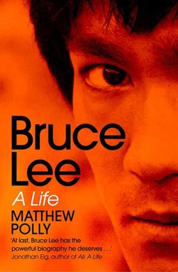 Bruce Lee by Matthew Polly