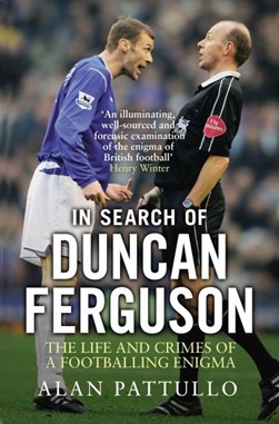 In search of Duncan Ferguson by Alan Pattullo