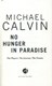 No Hunger In Paradise P/B by Mike Calvin