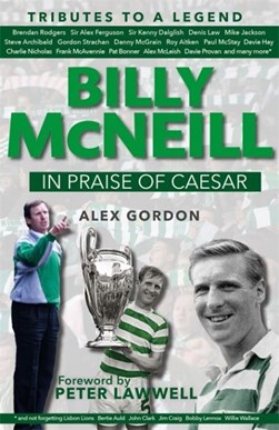 Billy McNeill In Praise Of Cesar H/B by Alex Gordon