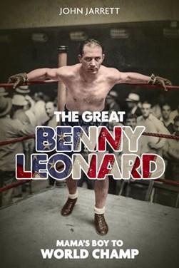 The Great Benny Leonard by John Jarrett