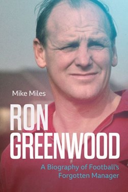 Ron Greenwood by Mike Miles