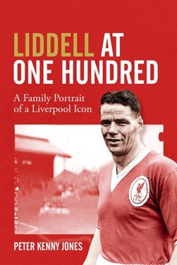 Liddell at one hundred by Peter Kenny Jones