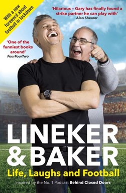 Life, laughs and football by Gary Lineker