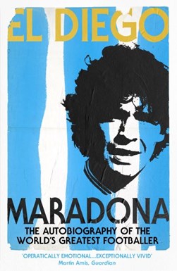 El Diego by Diego Maradona