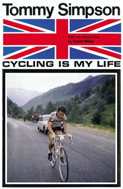 Cycling is my life by Tom Simpson
