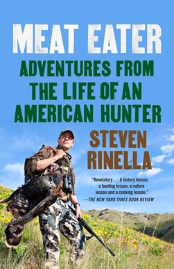 Meat eater by Steven Rinella