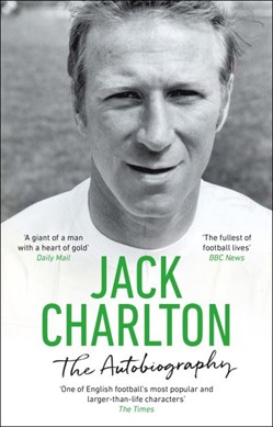 Jack Charlton by Jack Charlton