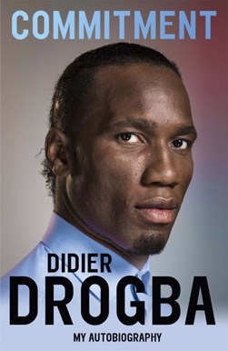 Commitment by Didier Drogba
