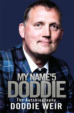My name'5 Doddie by Doddie Weir