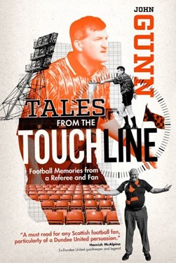 Tales from the Touchline by John Gunn