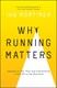 Why Running Matters P/B by Ian Mortimer