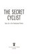 The Secret Cyclist by Secret Cyclist