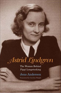 Astrid Lindgren by Jens Andersen