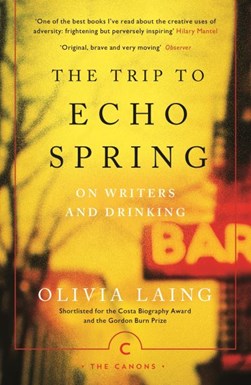 Trip To Echo Spring P/B by Olivia Laing