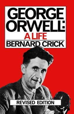 George Orwell by Bernard Crick