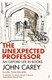 The unexpected professor by John Carey