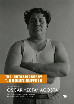 The autobiography of a Brown Buffalo by Oscar Zeta Acosta