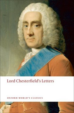 Lord Chesterfields Letter by Philip Dormer Stanhope Chesterfield