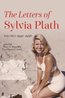 Letters of Sylvia Plath. Volume 1 by Sylvia Plath