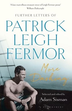 More Dashing P/B by Patrick Leigh Fermor