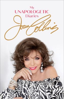 My Unapologetic Diaries P/B by Joan Collins