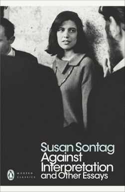 Against Interpretation And Other Essays P/B by Susan Sontag