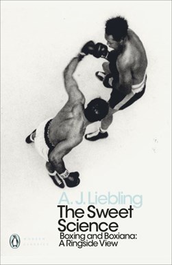 The sweet science by A. J. Liebling