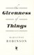 The givenness of things by Marilynne Robinson
