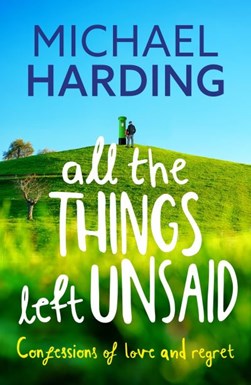 All The Things Left Unsaid P/B by Michael P. Harding