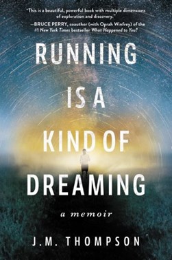 Running is a kind of dreaming by J. M. Thompson