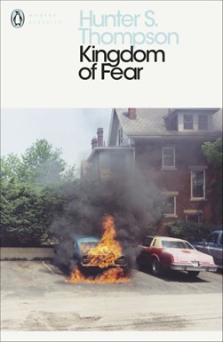 Kingdom of fear by Hunter S. Thompson