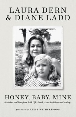 Honey, baby, mine by Laura Dern