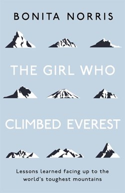 The girl who climbed Everest by Bonita Norris