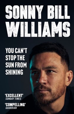 You can't stop the sun from shining by Sonny Bill Williams