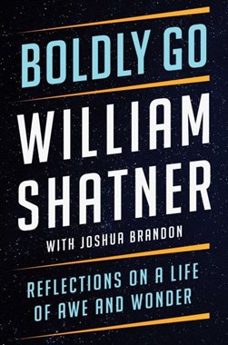 Boldly go by William Shatner