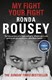 My Fight Your Fight  P/B by Ronda Rousey